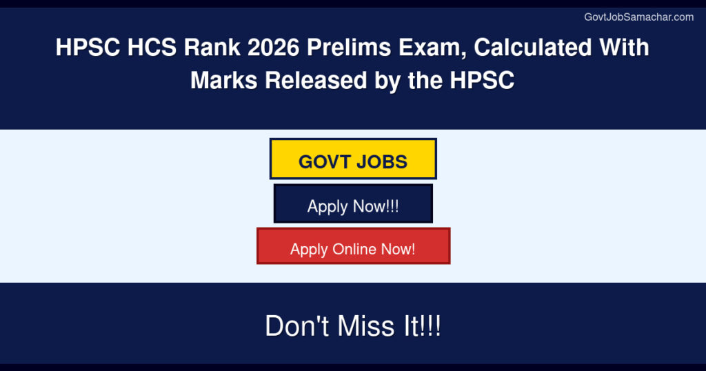 HPSC HCS Rank 2026 Prelims Exam, Calculated With Marks Released by the HPSC