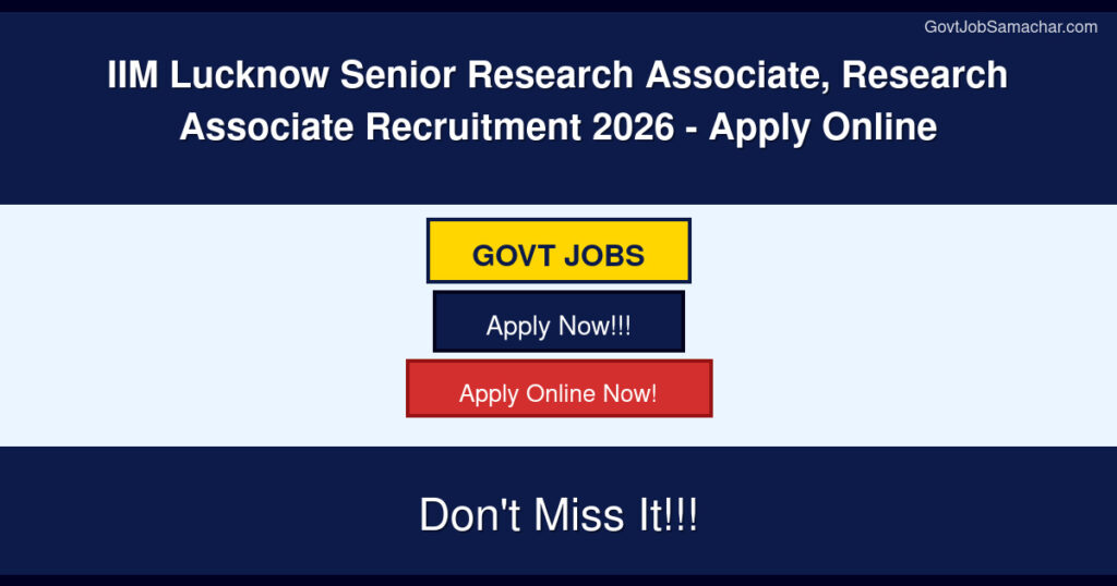 IIM Lucknow Senior Research Associate, Research Associate Recruitment 2026 – Apply Online