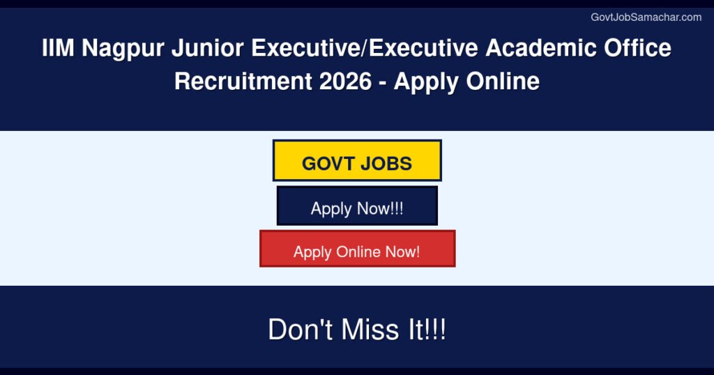 IIM Nagpur Junior Executive/Executive Academic Office Recruitment 2026 – Apply Online