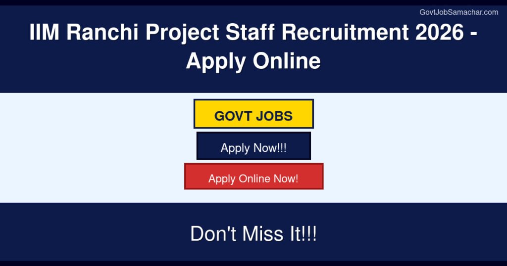 IIM Ranchi Project Staff Recruitment 2026 – Apply Online