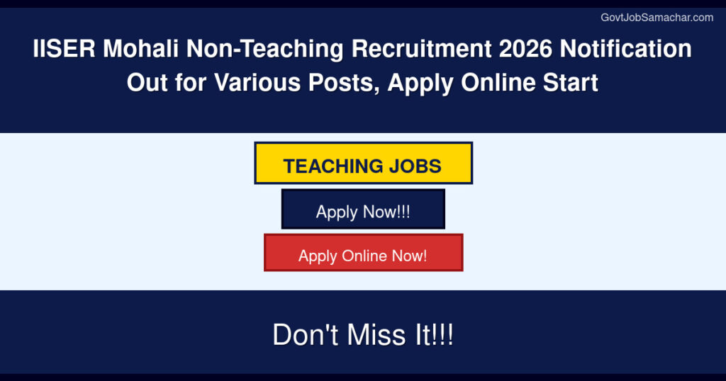 IISER Mohali Non-Teaching Recruitment 2026 Notification Out for Various Posts, Apply Online Start