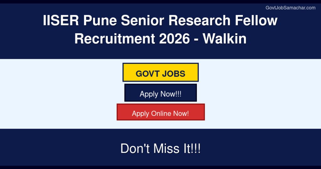 IISER Pune Senior Research Fellow Recruitment 2026 – Walkin
