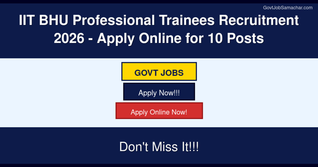 IIT BHU Professional Trainees Recruitment 2026 – Apply Online for 10 Posts