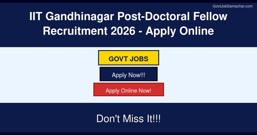IIT Gandhinagar Post-Doctoral Fellow Recruitment 2026 – Apply Online