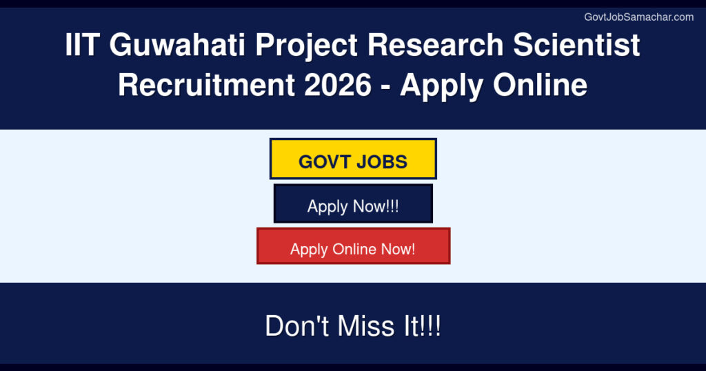 IIT Guwahati Project Research Scientist Recruitment 2026 – Apply Online