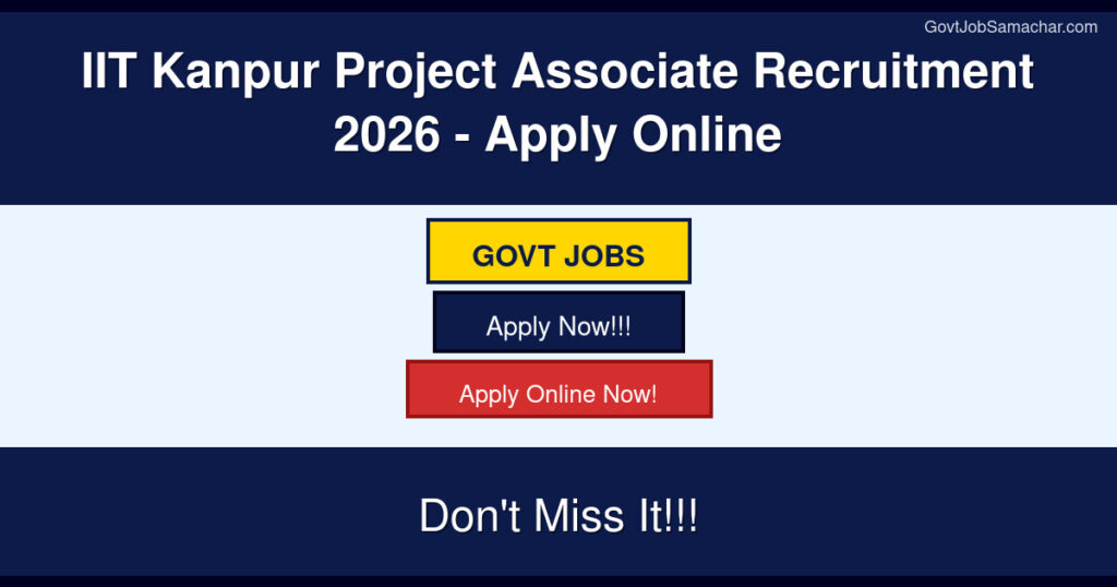 IIT Kanpur Project Associate Recruitment 2026 – Apply Online