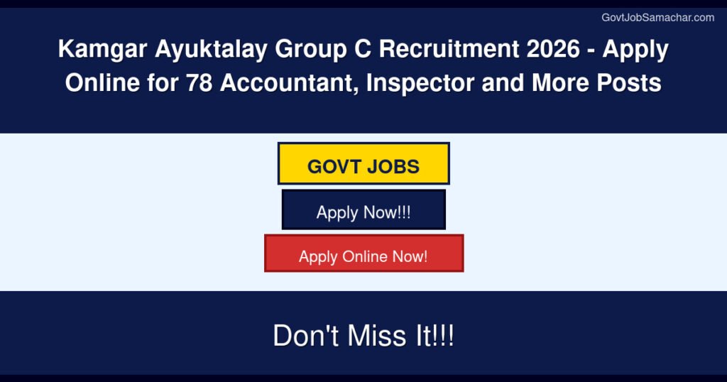 Kamgar Ayuktalay Group C Recruitment 2026 – Apply Online for 78 Accountant, Inspector and More Posts