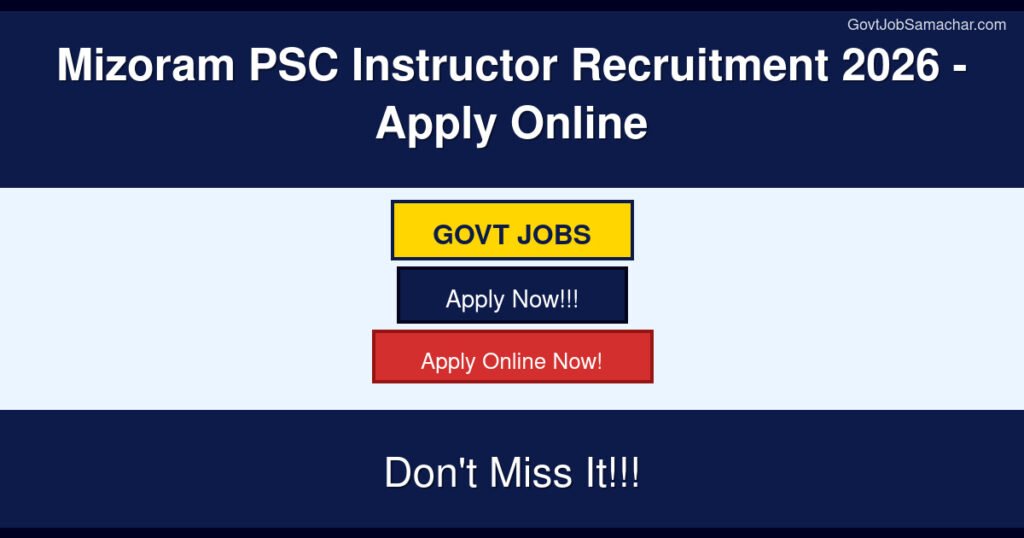 Mizoram PSC Instructor Recruitment 2026 – Apply Online
