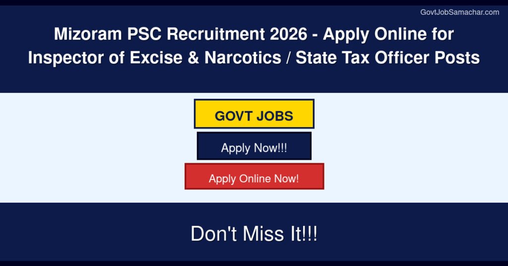 Mizoram PSC Recruitment 2026 – Apply Online for Inspector of Excise & Narcotics / State Tax Officer Posts