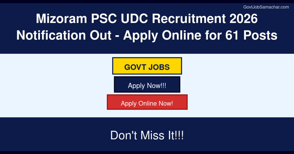 Mizoram PSC UDC Recruitment 2026 Notification Out – Apply Online for 61 Posts