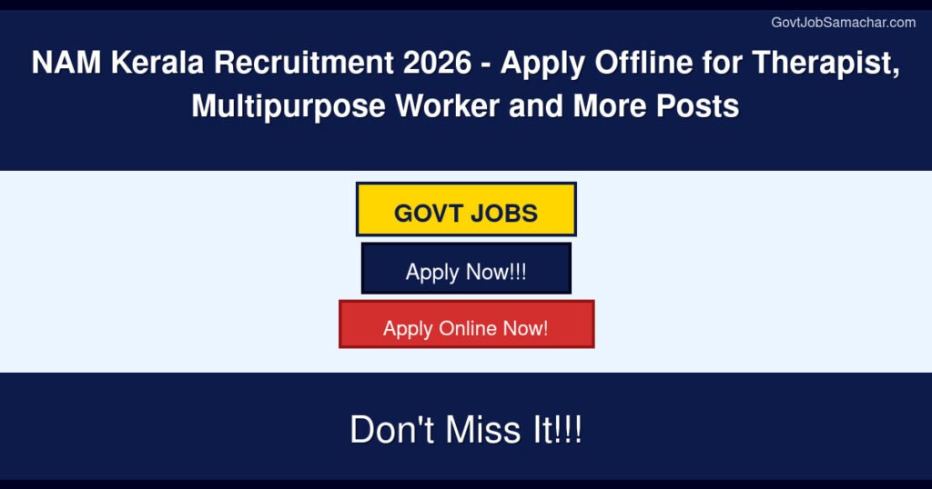 NAM Kerala Recruitment 2026 – Apply Offline for Therapist, Multipurpose Worker and More Posts