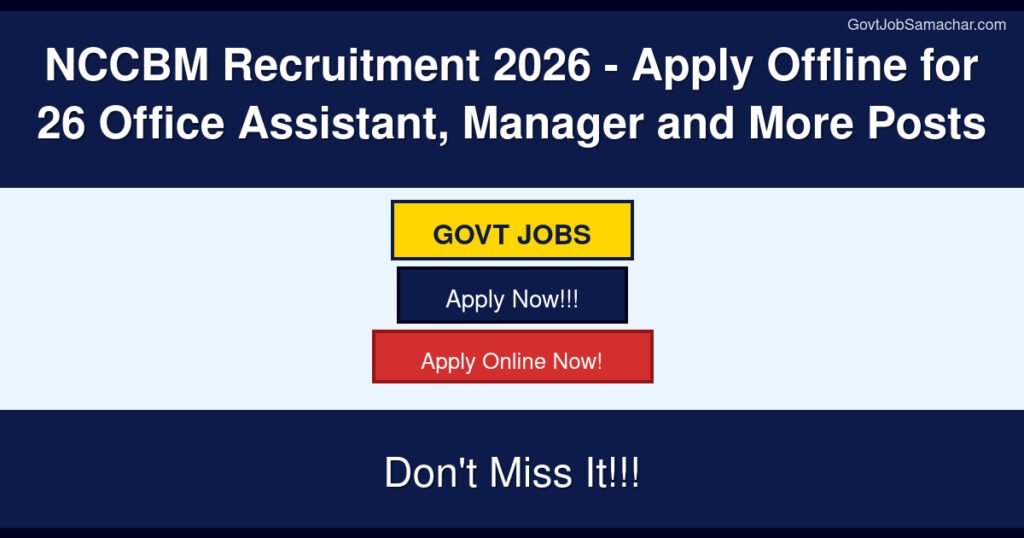 NCCBM Recruitment 2026 – Apply Offline for 26 Office Assistant, Manager and More Posts