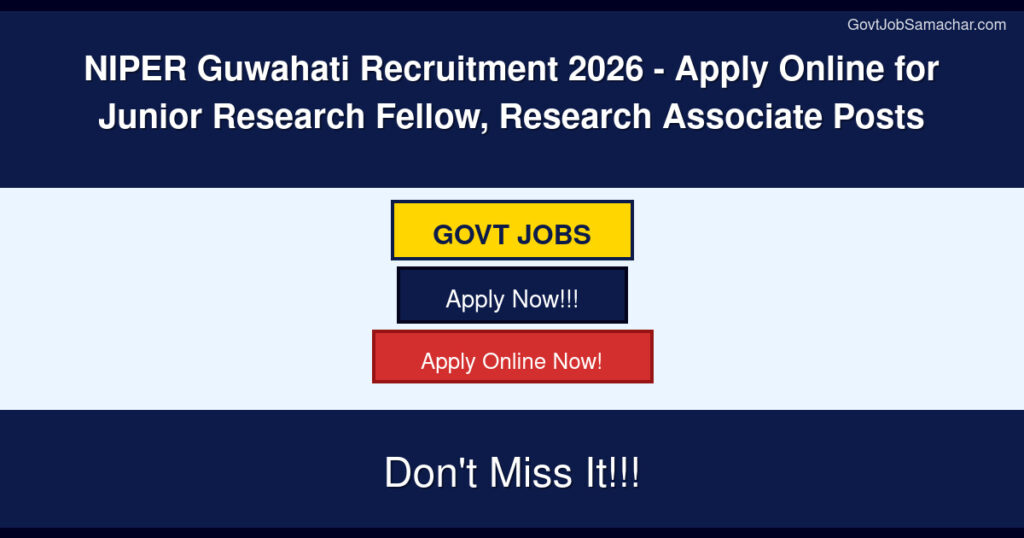 NIPER Guwahati Recruitment 2026 – Apply Online for Junior Research Fellow, Research Associate Posts