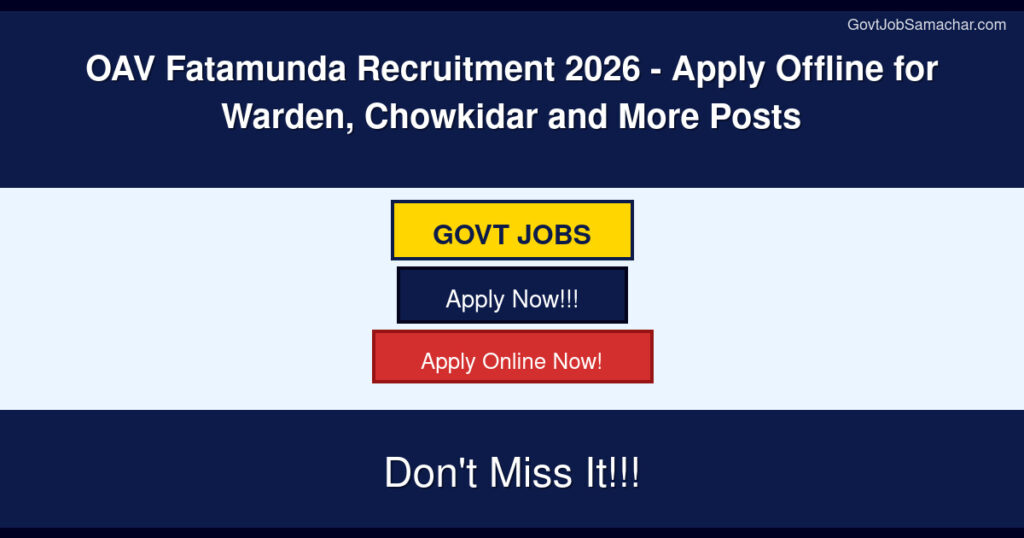OAV Fatamunda Recruitment 2026 – Apply Offline for Warden, Chowkidar and More Posts