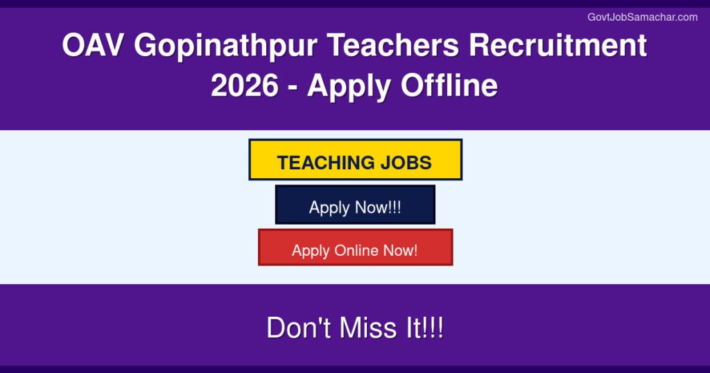 OAV Gopinathpur Teachers Recruitment 2026 – Apply Offline