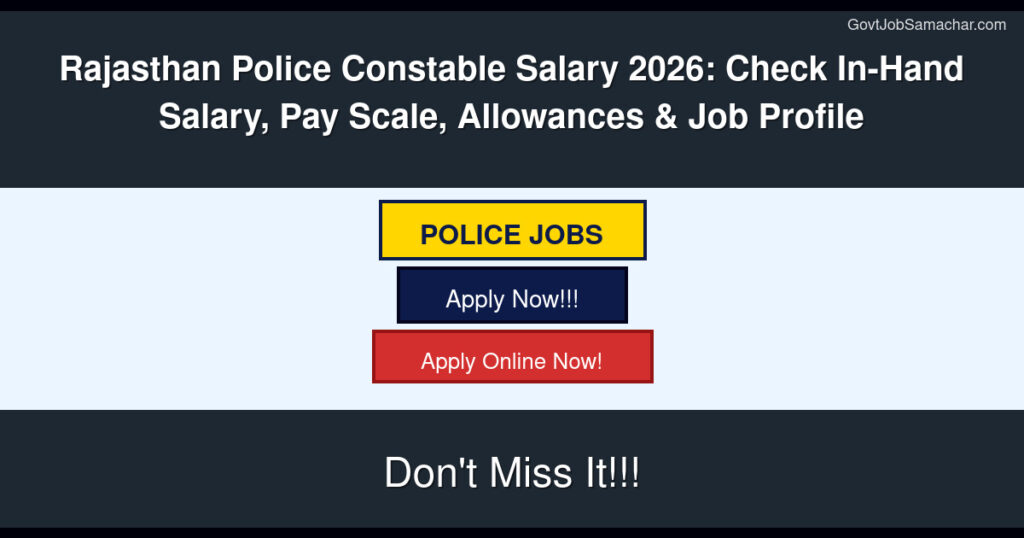 Rajasthan Police Constable Salary 2026: Check In-Hand Salary, Pay Scale, Allowances & Job Profile