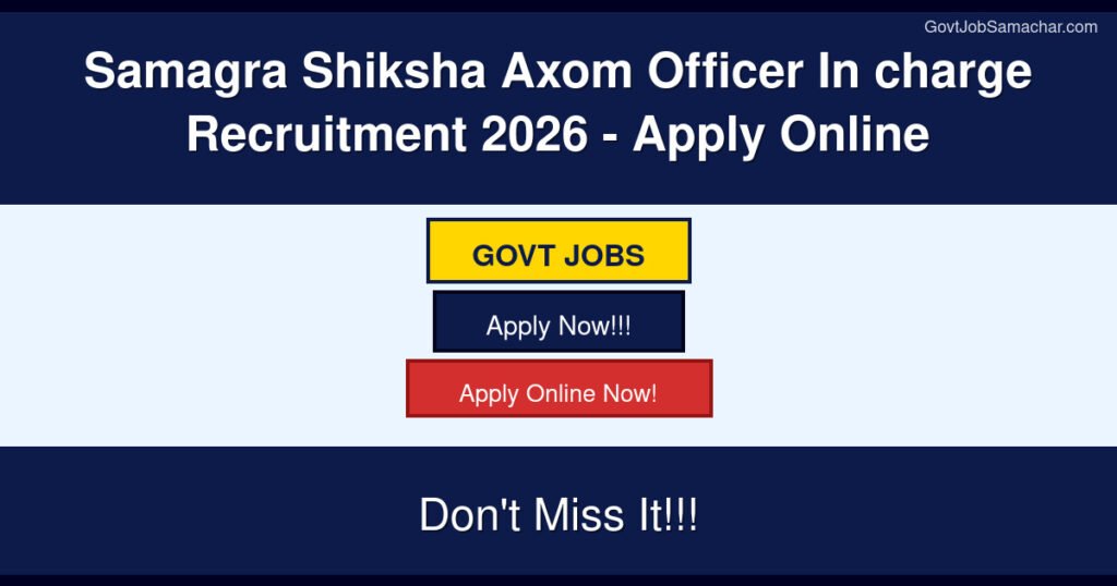 Samagra Shiksha Axom Officer In charge Recruitment 2026 – Apply Online