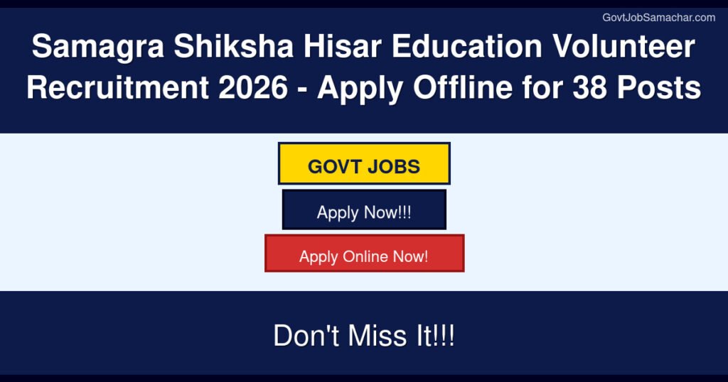 Samagra Shiksha Hisar Education Volunteer Recruitment 2026 – Apply Offline for 38 Posts