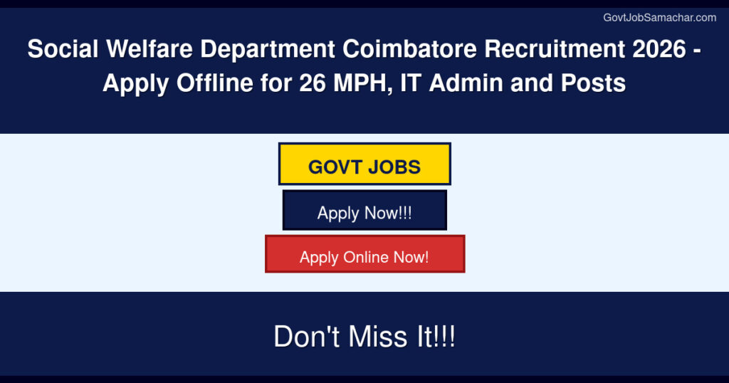 Social Welfare Department Coimbatore Recruitment 2026 – Apply Offline for 26 MPH, IT Admin and Posts