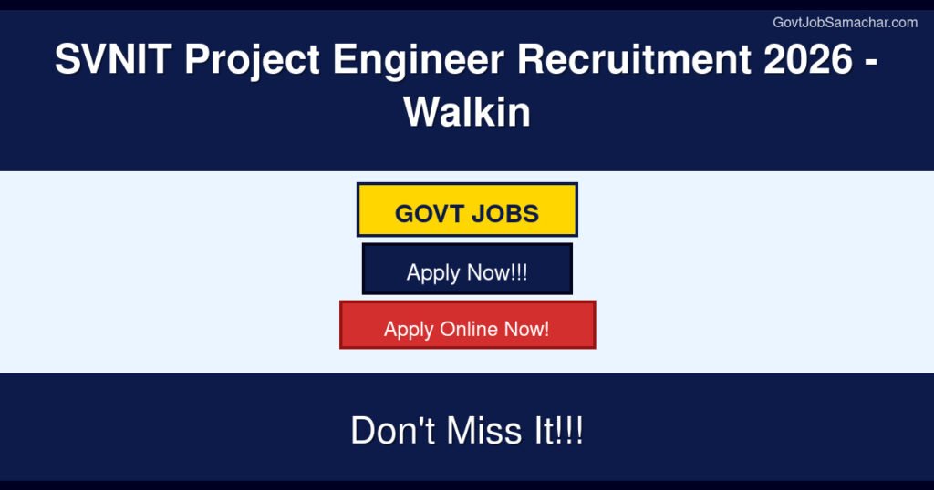SVNIT Project Engineer Recruitment 2026 – Walkin