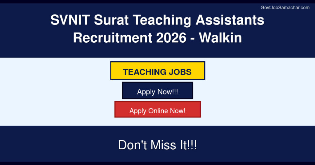 SVNIT Surat Teaching Assistants Recruitment 2026 – Walkin